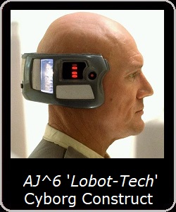 AJ^6 Lobot-Tech' Cyborg Construct